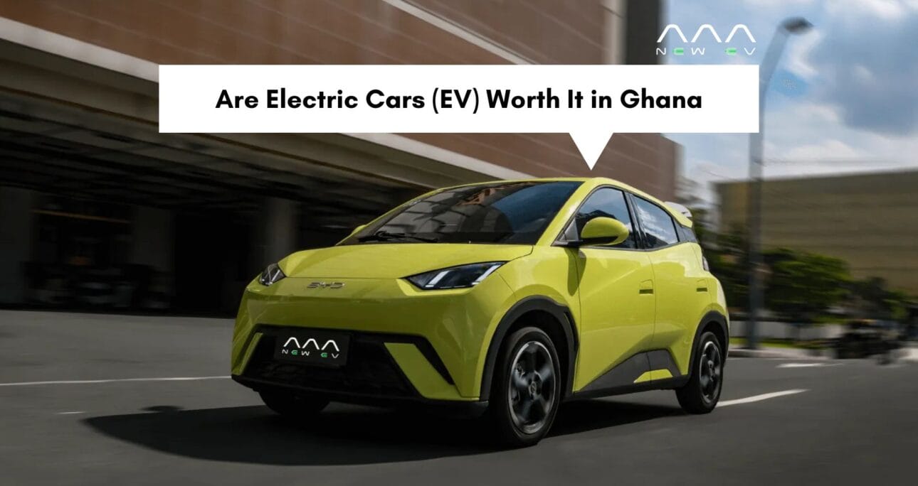 Are Electric Cars (EV) Worth It in Ghana 2026?